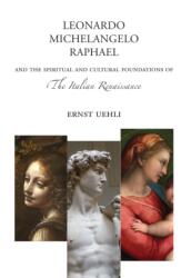 Leonardo, Michelangelo, Raphael (ISBN: 9781943582754)
