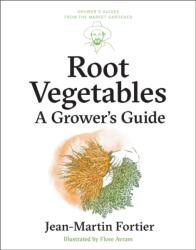 Root Vegetables - FORTIER JEAN MARTIN (ISBN: 9781774060179)