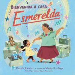 Bienvenida a casa, Esmerelda - Maribel Lechuga (ISBN: 9781623544386)