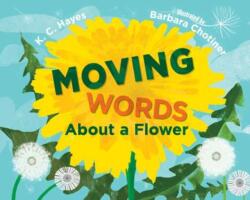 Moving Words About a Flower (ISBN: 9781623545925)