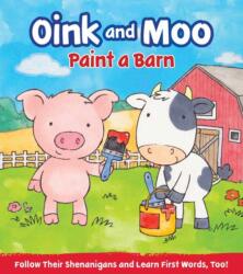 Oink & Moo Paint a Barn (ISBN: 9781423668190)