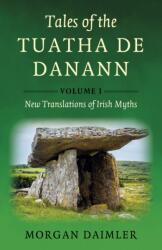 Tales of the Tuatha De Danann, Volume 1 - Morgan Daimler (ISBN: 9781803419169)