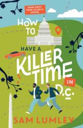 How to Have a Killer Time in DC (ISBN: 9781496753557)
