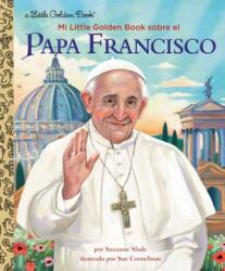 Mi Little Golden Book sobre el Papa Francisco (ISBN: 9780593901458)