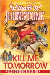 Kill Me Tomorrow (ISBN: 9781496746122)