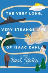 VERY LONG VERY STRANGE LIFE OF ISAAC DAH | YATES BART (ISBN: 9781496750464)