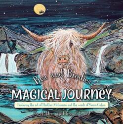 Bea and Brodie's - Magical Journey (ISBN: 9781913237295)