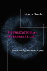 Visualization and Interpretation (ISBN: 9780262044738)
