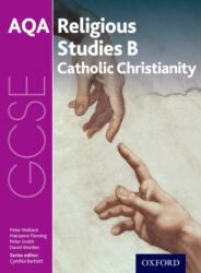 GCSE Religious Studies for AQA B: Catholic Christianity with Islam and Judaism (ISBN: 9780198370383)