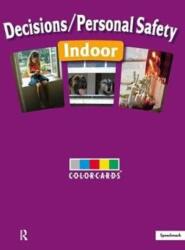 Decisions / Personal Safety - Indoors: Colorcards (ISBN: 9781909301153)