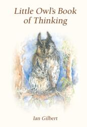 Little Owl's Book of Thinking (ISBN: 9781781354391)