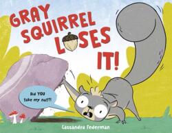 Gray Squirrel Loses It! (ISBN: 9780593897485)