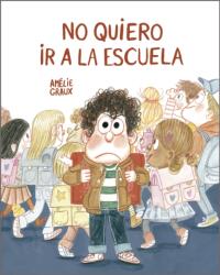No quiero ir a la escuela (ISBN: 9788410406735)