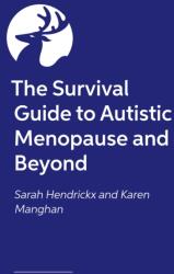 The Survival Guide to Autistic Menopause and Beyond (ISBN: 9781805013594)