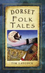 Dorset Folk Tales (ISBN: 9780752466361)