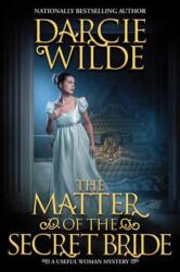The Matter of the Secret Bride (ISBN: 9781496750631)