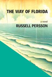 The Way of Florida: A Novel (ISBN: 9781936097548)