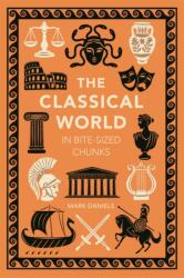 The Classical World in Bite-sized Chunks (ISBN: 9781789297140)