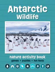 Antarctic Wildlife Nature Activity Book (ISBN: 9781620057148)