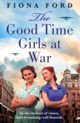 The Good Time Girls at War (ISBN: 9781471415371)