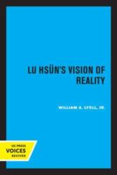 Lu Hsun's Vision of Reality (ISBN: 9780520334984)