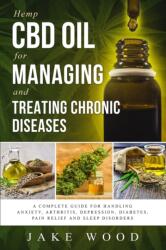 Hemp CBD Oil for Managing and Treating Chronic Diseases (ISBN: 9781091281905)
