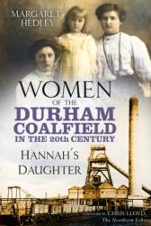 Women of the Durham Coalfield in the 20th Century (ISBN: 9780750995047)