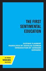 The First Sentimental Education (ISBN: 9780520357099)