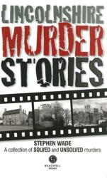 Lincolnshire Murder Stories (ISBN: 9781910551189)