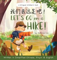 Let's go on a hike! Written in Simplified Chinese, Pinyin and English (ISBN: 9781953281104)