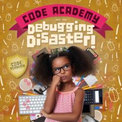 Code Academy and the Debugging Disaster! (ISBN: 9781786375544)