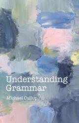 Understanding Grammar (ISBN: 9781910996010)