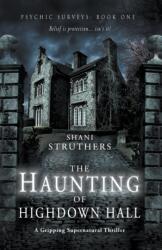Psychic Surveys Book One: The Haunting of Highdown Hall (ISBN: 9781999913762)