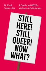 Still Here! Still Queer! Now What? (ISBN: 9781837961481)