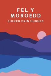 Fel y Moroedd (ISBN: 9781911584971)