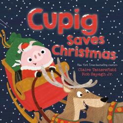 Cupig Saves Christmas (ISBN: 9780593693452)