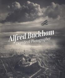 Alfred Buckham - PEARSON L/CRAWFORD J (ISBN: 9781911054689)
