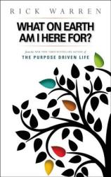 What on Earth Am I Here For? Purpose Driven Life - Rick Warren (ISBN: 9780310264835)