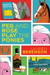 Peg and Rose Play the Ponies (ISBN: 9781496746696)