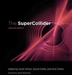 The SuperCollider Book, second edition (ISBN: 9780262049702)