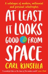 At Least It Looks Good From Space (ISBN: 9781399751513)