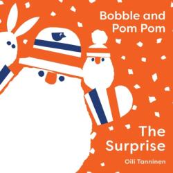 Bobble and Pom Pom: The Surprise (ISBN: 9781454711940)