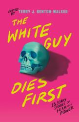The White Guy Dies First (ISBN: 9781250861269)