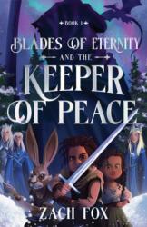 Blades of Eternity and the Keeper of Peace (ISBN: 9780736991339)