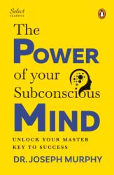 Penguin Select Classics: The Power of Your Subconscious Mind (ISBN: 9789815266832)