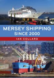 Mersey Shipping Since 2000 (ISBN: 9781398123311)