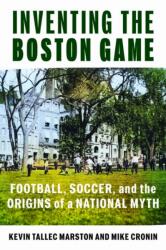 Inventing the Boston Game (ISBN: 9781625348425)