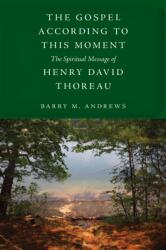 The Gospel According to This Moment (ISBN: 9781625347794)