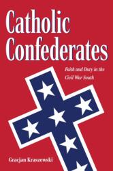 Catholic Confederates (ISBN: 9781606354995)