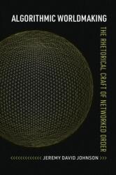 Algorithmic Worldmaking (ISBN: 9780817361846)